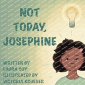 Not Today, Josephine
