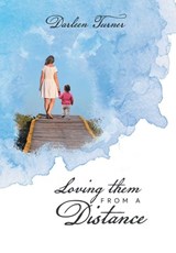 Loving them From A Distance - Darleen Turner - 9781960197238