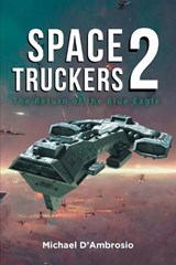 Space Truckers - Michael D'Ambrosio - 9781960197856