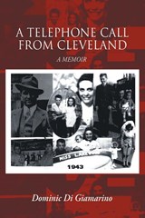 A Telephone Call from Cleveland - Dominic Di Giamarino - 9781960197924