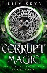 Corrupt Magic - Lily Skyy - 9781960207463