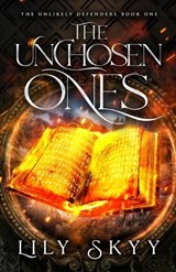 The Unchosen Ones - Lily Skyy - 9781960207470