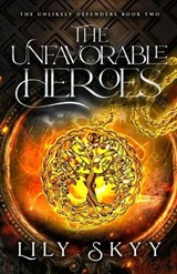 The Unfavorable Heroes - Lily Skyy - 9781960207487