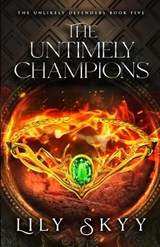 The Untimely Champions - Lily Skyy - 9781960207555