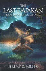 The Last Dai'akan - Jeremy D Miller - 9781960207722