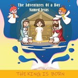The Adventures of a Boy Named Jesus - William Randal Lashley - 9781960207982