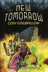 NEW TOMORROW - Cody Goodfellow - 9781960213457