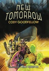 New Tomorrow - Cody Goodfellow - 9781960213464