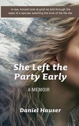 She Left the Party Early - Daniel Hauser - 9781960250834