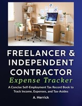 Freelancer & Independent Contractor Expense Tracker - A Herrick - 9781960427588