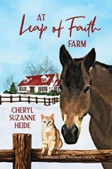 At Leap Of Faith Farm - Cheryl Suzanne Heide - 9781960462848