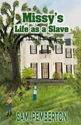 Missy's Life as a Slave - Sam Pemberton - 9781960499646