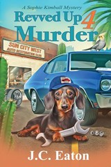 Revved Up 4 Murder - J. C. Eaton - 9781960511522