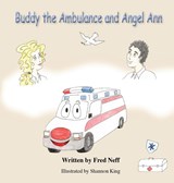 Buddy the Ambulance and Angel Ann - Fred Neff - 9781960596024