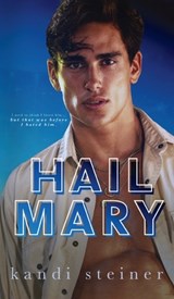 Hail Mary - Kandi Steiner - 9781960649386