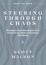 Steering Through Chaos - Scott Wilson - 9781960678065