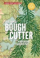 Bough Cutter: A Northern Lakes Mystery - Jeff Nania - 9781960681089