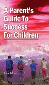 A Parent's  Guide To  Success  For Children