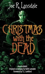 Christmas with the Dead - Joe R. Lansdale - 9781960721990