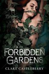 Forbidden Gardens - Clare Castleberry - 9781960724144