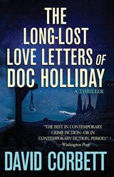 The Long-Lost Love Letters of Doc Holliday - CORBETT,  David - 9781960725073