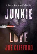 Junkie Love - Joe Clifford - 9781960725264
