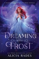 Dreaming With Frost - Alicia Rades - 9781960731425