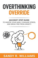 Overthinking Override - Sandy R. Williams - 9781960812056