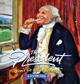 The President Won't Go to the Dentist - Dylan Thomas Ferreira - 9781960901040