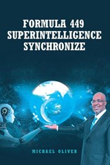 Formula 449 Superintelligence Synchronize - OLIVER,  Michael J - 9781961017627