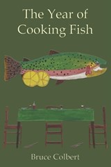The Year of Cooking Fish - Bruce Colbert - 9781961043152
