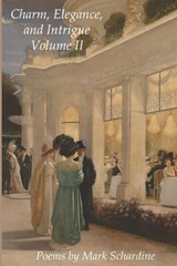 Charm, Elegance, and Intrigue Volume II - Mark Schardine - 9781961043176