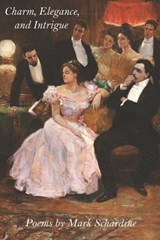 Charm, Elegance, and Intrigue - Mark Schardine - 9781961043909