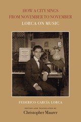 How a City Sings from November to November - Federico Garcia Lorca - 9781961056121