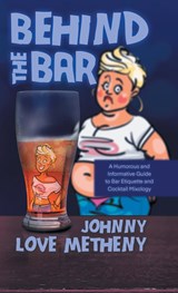 Behind the Bar - Johnny Love Metheny - 9781961250208