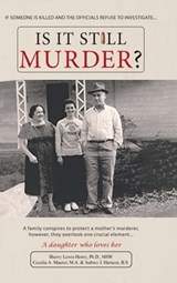 Is It Still Murder: A Daughter Who Loves her - Msw Sherry Lewis Henry - 9781961250932
