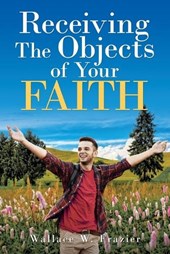 Receiving the Object of Your Faith