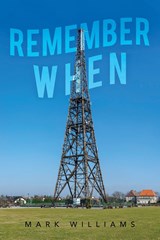 Remember When - Mark Williams - 9781961254251