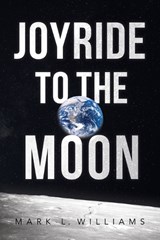 Joyride to the Moon - Mark Williams - 9781961254619