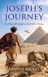 Joseph's Journey - Dennis Nickel - 9781961265295