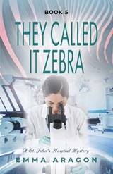 They Called It Zebra - Emma Aragon - 9781961266209