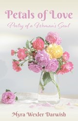 Petals of Love - Myra Wexler Darwish - 9781961267909