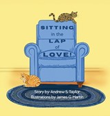 Sitting in the Lap of Love! - Andrew S Taylor ; James G Martin - 9781961347359