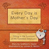 Every Day is Mother's Day - Andrew S Taylor ; James G Martin - 9781961347366