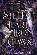 Steel Heart Iron Claws - Evie Marceau - 9781961447165