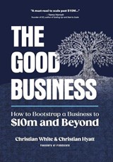 The Good Business - Christian White ; Christian Hyatt - 9781961462953