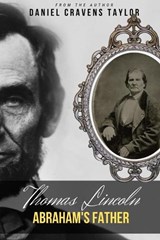Thomas Lincoln - Daniel Cravens Taylor - 9781961504202
