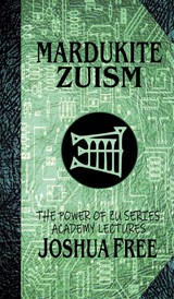 Mardukite Zuism (The Power of Zu) - Joshua Free - 9781961509047