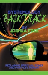 Systemology Backtrack - FREE,  Joshua - 9781961509139