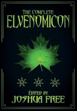 The Complete Elvenomicon (20th Anniversary) - Joshua Free - 9781961509719